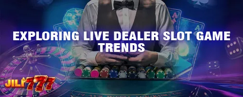 Exploring Live Dealer Slot Game Trends